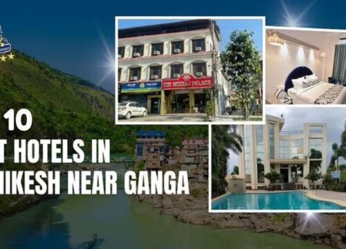 Top 10 Best Hotels in Rishikesh Near Ganga