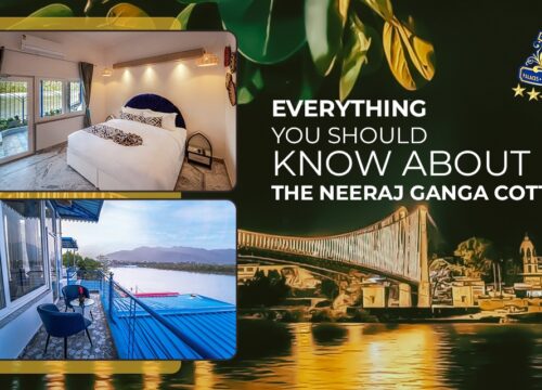 Everything You Should Know About The Neeraj Ganga Cottages