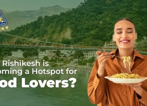 Why Rishikesh is Becoming a Hotspot for Food Lovers?