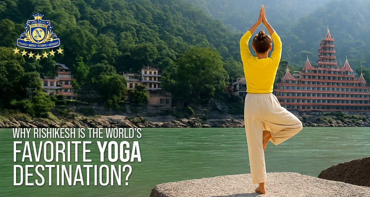 Why Rishikesh is the World’s Favorite Yoga Destination