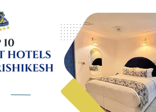 Top 10 Best Hotels in Rishikesh