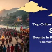 Top Cultural Festivals & Events in Rishikesh You Must Attend