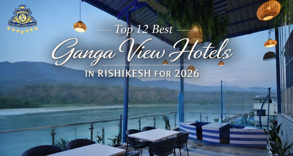 Best Ganga View Hotels in Rishikesh