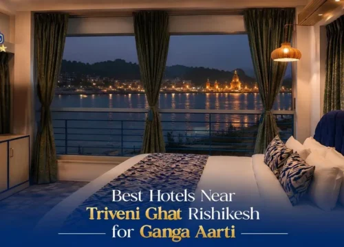 Best Hotels Near Triveni Ghat Rishikesh for Ganga Aarti